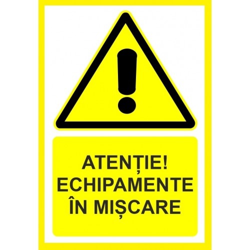 Indicator Atentie echipamente in miscare, Sticker autocolant