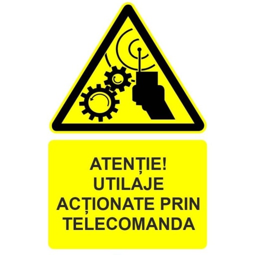 Indicator Atentie utilaje actionate prin telecomanda indicator de avertizare, Sticker autocolant