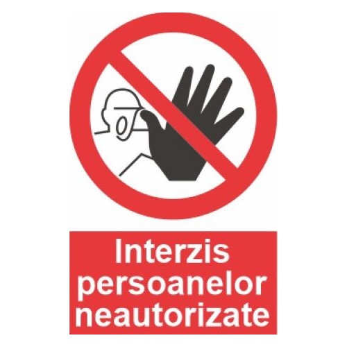 Indicator accesul interzis persoanelor neautorizate indicatoare protectia muncii, Sticker autocolant