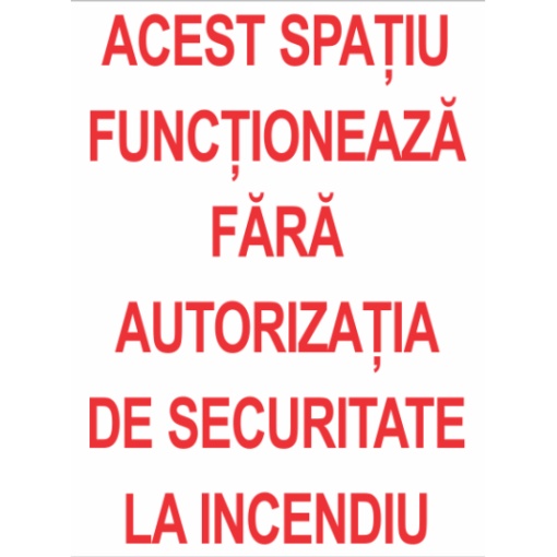 Indicator Acest spatiu functioneaza fara autorizatia de securitate la incendiu, Sticker autocolant