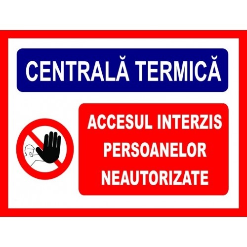 Indicator Pentru centrala termica accesul interzis persoane neautorizate., Sticker autocolant