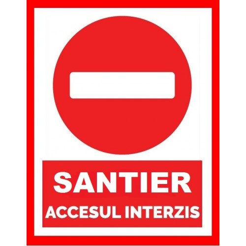 Indicator Pentru santier accesul interzis, Sticker autocolant