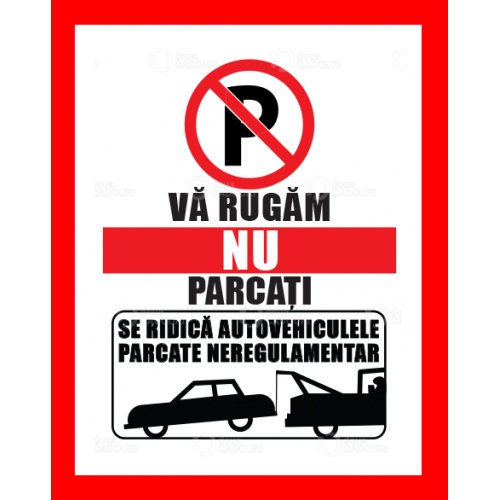 Indicator Va rugam nu parcati se ridica autovehiculele parcate neregulamentar, Sticker autocolant