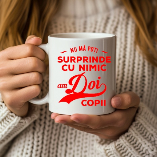 Cana alba personalizata cu textul Nu ma poti surprinde cu numic! Am doi copii - Cadou