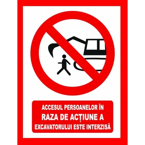 Indicator Accesul persoanelor in raza de actiune a excavatorului este interzisa, Sticker autocolant