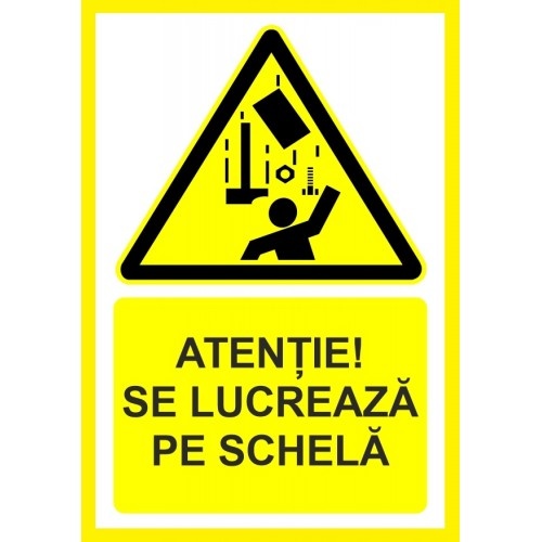 Indicator Atentie se lucreaza pe schela, Sticker autocolant