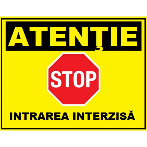Indicator Atentie stop intrarea interzisa, Sticker autocolant
