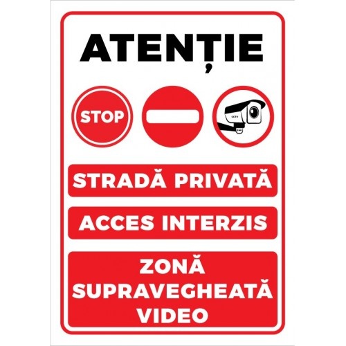 Indicator Atentie strada privata acces interzis zona supravegheata video, Sticker autocolant