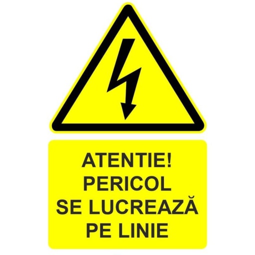 Indicator Atentie pericol se lucreaza pe linie indicator de avertizare, Sticker autocolant