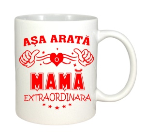 Cana alba personalizata cu textul Asa arata o Mama Extraordinara - Cadou - Img 2