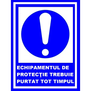 Indicator Echipamentul de protectie trebuie purtat tot timpul, Sticker autocolant