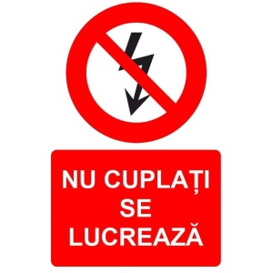 Indicator Nu cuplati se lucreaza indicator de interzicere, Sticker autocolant
