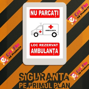 Indicator Nu parcati loc rezervat ambulanta PSI autoadeziv sticker autocolantSticker autocolant - Img 3