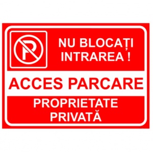Indicator Proprietate privata nu blocati intrarea acces parcare, Sticker autocolant