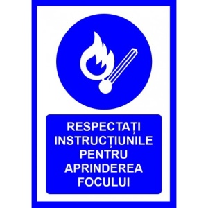 Indicator Respectati instructiunile pentru aprinderea focului, Sticker autocolant