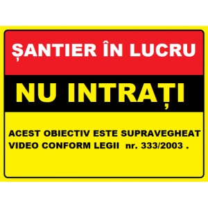 Indicator Santier in lucru nu intrati obiectiv video, Sticker autocolant
