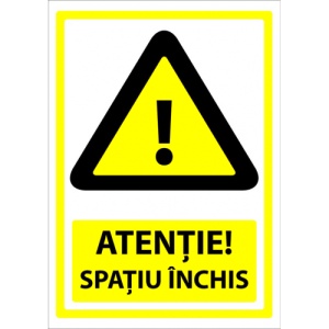 Indicator Semn atentie spatiu inchis, Sticker autocolant
