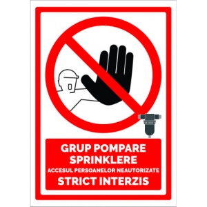 Indicator Semn grup pompare sprinklere accesul persoanelor neautorizate strict interzis, Sticker autocolant