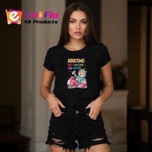 Tricou Adulting Lets Not Say We Did, Copii | Dama | Barbat, culoare negru - Img 10