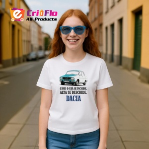 Tricou Cand O usa se inchide alta se deschide, dacia, Copii | Dama | Barbat - Img 8