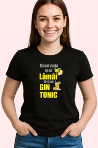 Tricou Cand Viata Iti Da Lamai Fa Un Gin Tonic, din bumbac 100%, tricou negru Dama | Barbat - Img 2