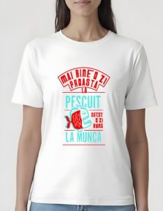 Tricou dama - MAI BINE O ZI PROASTA