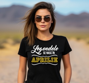 Femeie care poartă un tricou negru personalizat cu mesajul: ''Legendele se nasc in aprilie''.