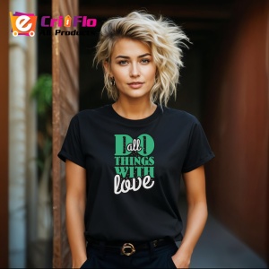 Tricou Do All Things With Love Font Verde V2, din bumbac 100%, tricou negru Copii | Dama | Barbat - Img 8