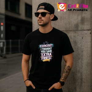 Tricou Exercise Thought You Said Extra Fries, Copii | Dama | Barbat, culoare negru