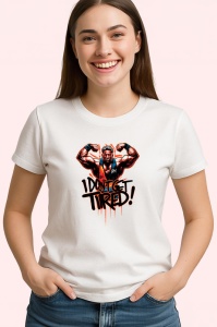 Tricou I Dont Get Tired Barbat Forta, Copii | Dama | Barbat - Img 3