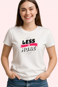 Tricou Less Is More Font Modern Dungi Roz, din bumbac 100% , tricou alb pentru Copii | Dama | Barbat