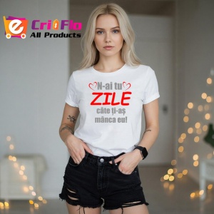 Tricou Nai Tu Zile Cate Tias Manca Eu Mesaj Dragoste, din bumbac 100% , tricou alb pentru Copii | Dama | Barbat - Img 7