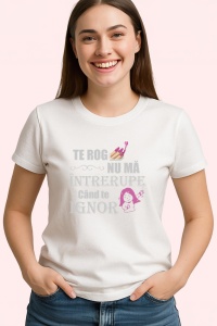 Tricou Nu Ma Intrerupe Cand Te Ignor, din bumbac 100%, tricou alb, Dama | Barbat