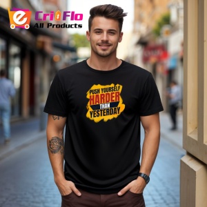 Tricou Push Yourself Harder Than Yesterday V1, din bumbac 100%, tricou negru Copii | Dama | Barbat - Img 5