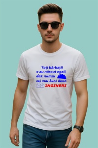 Tricou toti barbatii se nasc egali dar cei mai buni devin ingineri mesaj profesie, Copii | Dama | Barbat - Img 2