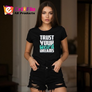 Tricou Trust Your Weird Dreams Text Modern V1, din bumbac 100%, tricou negru Copii | Dama | Barbat - Img 7