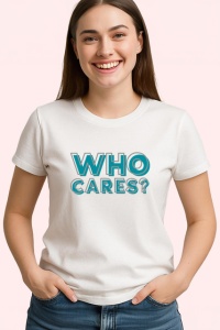 Tricou Who Cares Text Turcoaz Cu Contur Negru, din bumbac 100% , tricou alb pentru Copii | Dama | Barbat - Img 2