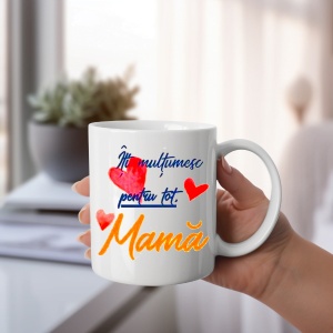 Cana alba personalizata cu textul Iti multumesc pentru tot Mama - Img 2