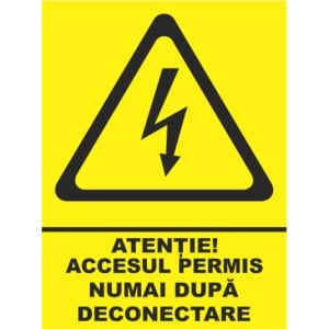 Indicator Atentie accesul permis numai dupa deconectare, Sticker autocolant
