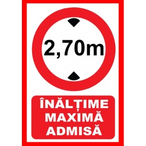 Indicator Inaltime maxima admisa 2,70 metri, Sticker autocolant