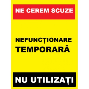 Indicator Ne cerem scuze nefunctionare temporare nu utilizati, Sticker autocolant