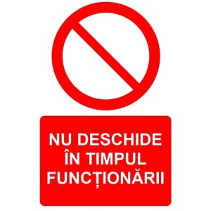 Indicator Nu deschide in timpul functionarii indicator de interzicere, Sticker autocolant