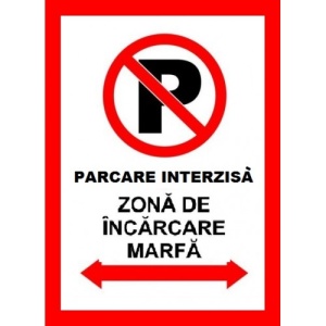 Indicator Pentru parcare interzisa zona de incarcare marfa, Sticker autocolant