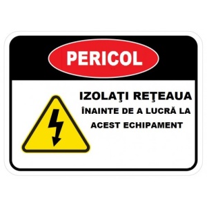 Indicator Pericol izolati reteaua inainte de a lucra la acest echipament, Sticker autocolant