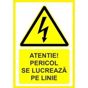 Indicator Placute atentie pericol se lucreaza pe linie, Sticker autocolant