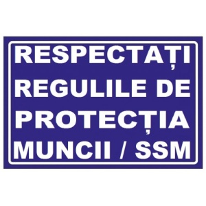 Indicator Respectati regulile de protectia muncii ssm, Sticker autocolant