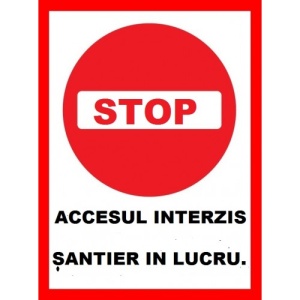 Indicator Stop accesul interzis santier in lucru, Sticker autocolant