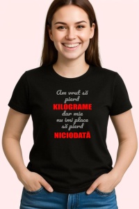 Tricou Am Vrut Sa Pierd Kilograme Dar Nu Imi Place Sa Pierd, din bumbac 100%, tricou negru Dama | Barbat - Img 2