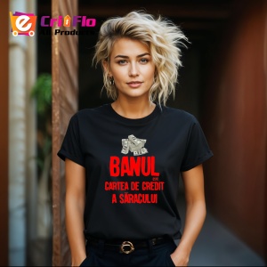 Tricou banul este cartea de credit a saracului mesaj ironic, Copii | Dama | Barbat , tricou negru - Img 4