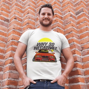 Tricou barbati pasionati auto - Why So Negative? - din bumbac, personalizat - Cadou